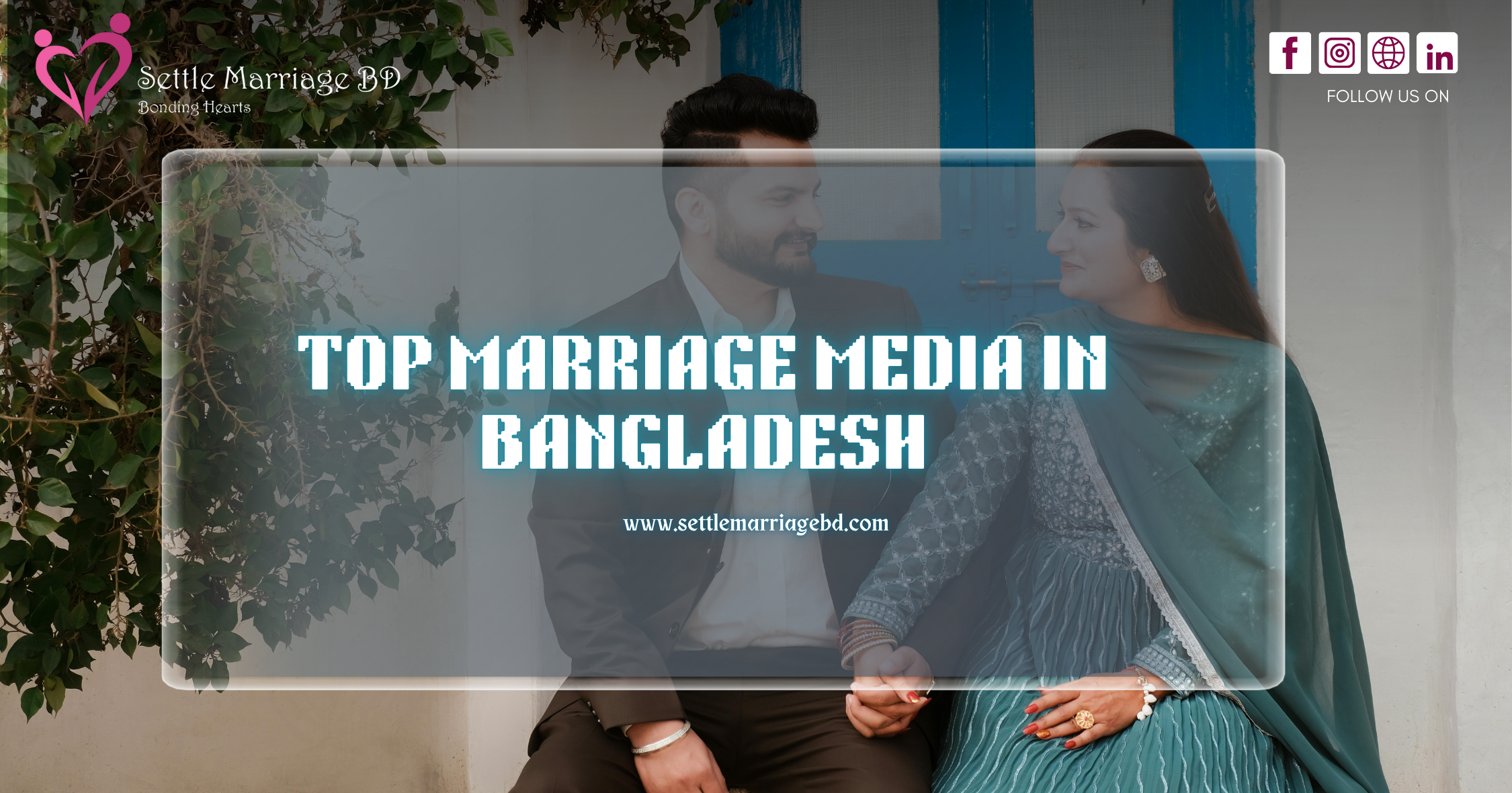 Top Marriage Media in Bangladesh | Settle Marriage BD